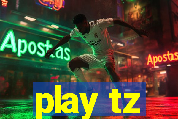 play tz